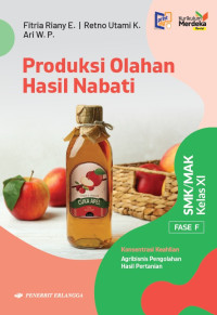 Image of Produksi Olahan Hasil Nabati: untuk SMK/MAK Kelas XI Fase F Konsentrasi Keahlian Agribisnis Pengolahan Hasil Pertanian