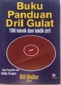 Image of Buku panduan dril gulat : seratus teknik dan taktik dril