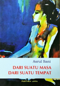 Image of Dari Suatu Masa Dari Suatu Tempat: Kumpulan Cerita Pendek