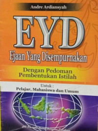 Image of EYD Ejaan yang Disempurnakan: Dengan Pedoman Pembentukan Istilah Untuk Pelajar, Mahasiswa dan Umum