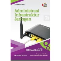 Image of Administrasi Infrastruktur Jaringan: Program Keahlian Teknik Komputer dan Jaringan Untuk SMK/MAK Kelas XI