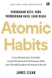 Image of Atomic Habits: Perubahan Kecil yang Memberikan Hasil yang Luar Biasa