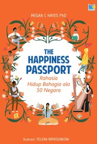 Image of The Happiness Passport: Rahasia Hidup Bahagia ala 50 Negara
