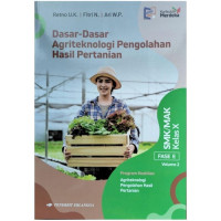 Image of Dasar-Dasar Agriteknologi Pengolahan Hasil Pertanian: untuk SMK/MAK Kelas X Volume 2