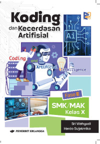 Image of Koding dan Kecerdasan Artifisial: untuk SMK/MAK Kelas X Fase E