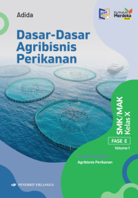 Image of Dasar-Dasar Agribisnis Perikanan untuk SMK/MAK Kelas X Volume 1: Berdasarkan Kurikulum Merdeka Revisi