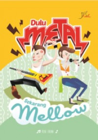 Image of Dulu Metal Sekarang Mellow