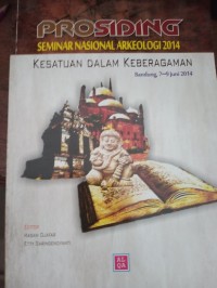 Image of Prosiding Seminar Nasional Arkeologi 222014 : Kesatuan Dalam Keragaman
