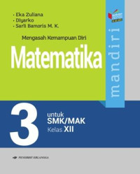 Image of Mengasah Kemampuan Diri: Mandiri Matematika untuk SMK/MAK Kelas XII Berdasarkan Kurikulum 2013 KI-KD 2017