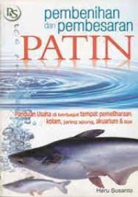 Image of Pembenihan dan Pembesaran PATIN (panduan usaha di berbagai tempat pemeliharaan : kolam, jaring apung, akuarium & bak)