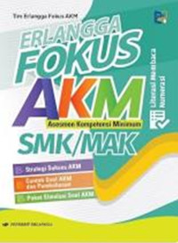 Image of SMK/MAK Erlangga Fokus AKM (Asesmen Kompetensi Minimum): Literasi Membaca Numerasi