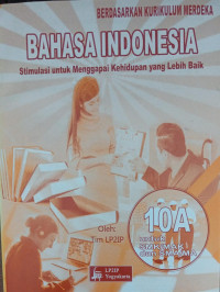 Image of Bahasa Indonesia XA: Stimulasi untuk Menggapai Kehidupan yang Lebih Baik