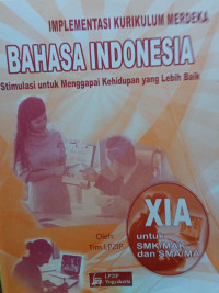 Image of Bahasa Indonesia XIA: Stimulasi Untuk Menggapai Kehidupan yang Lebih Baik