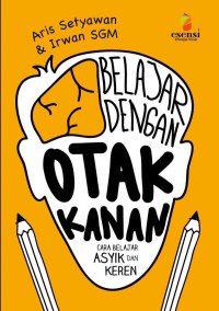 Image of Belajar dengan Otak Kanan: Cara Belajar Asyik dan Keren