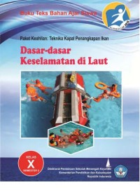 Image of Dasar-Dasar Keselamatan di Laut (Paket Keahlian: Teknika Kapal Penangkapan Ikan): Kelas X Semester 1