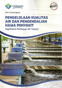 Image of Pengelolaan Kualitas Air dan Pengendalian Hama Penyakit: Agribisnis Perikanan Air Tawar