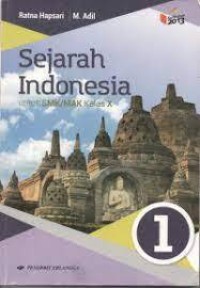 Image of Sejarah Indonesia Jilid 1: untuk SMK dan MAK Kelas X Berdasarkan Kurikulum 2013 Revisi Tahun 2016