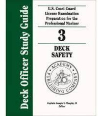 Image of Deck Officer Study Guide: U.S. Coast Guard License Examination Preparation For The Professional Mariner (Volume 3 Deck Safety)