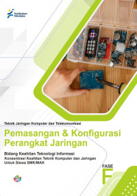 Image of Teknik Jaringan Komputer dan Telekomunikasi: Pemasangan dan Konfigurasi Perangkat Jaringan - Bidang Keahlian Teknologi Informasi - Keahlian Teknik Komputer dan Jaringan untuk Siswa SMK/MAK Fase F