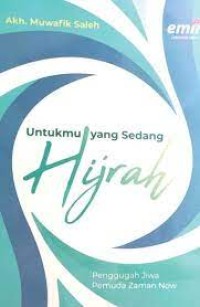 Image of Untukmu yang Sedang Hijrah: Penggugah Jiwa Pemuda Zaman Now