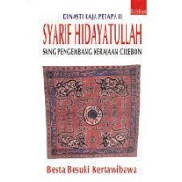 Image of Dinasti Raja Petapa II Syarif Hidayatullah Sang Pengembang Kerajaan Cirebon