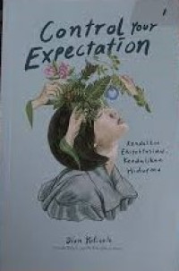 Image of Control Your Expectation: Kendalikan Ekspektasimu, Kendalikan Hidupmu