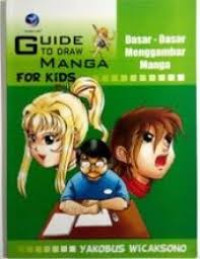 Image of Guide to Draw Manga for Kids: Dasar-Dasar Menggambar Manga