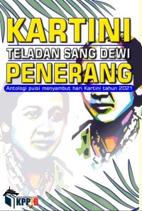 Image of Kartini, Teladan Sang Dewi Penerang: Antologi Puisi Menyambut Hari Kartini Tahun 2021