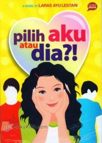 Image of Pilih Aku Atau Dia