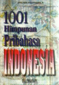 Image of 1001 Himpunan Pribahasa Indonesia