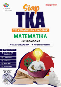 Image of Siap TKA Tes Kemampuan Akademik Matematika untuk SMA/SMK/MA/MAK: Pegangan Guru