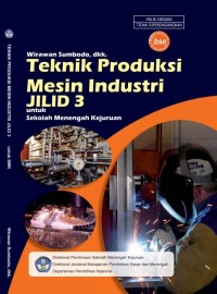 Image of Teknik Produksi Mesin Industri Untuk SMK Jilid 3